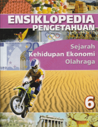 Image of Ensiklopedia Pengetahuan 6 : Sejarah, Kehidupan Ekonomi, Olahraga